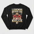 Travis Kelce Legends Never Die Sweatshirt - Kansas City Chiefs Fan Apparel - LeagueLockerGear