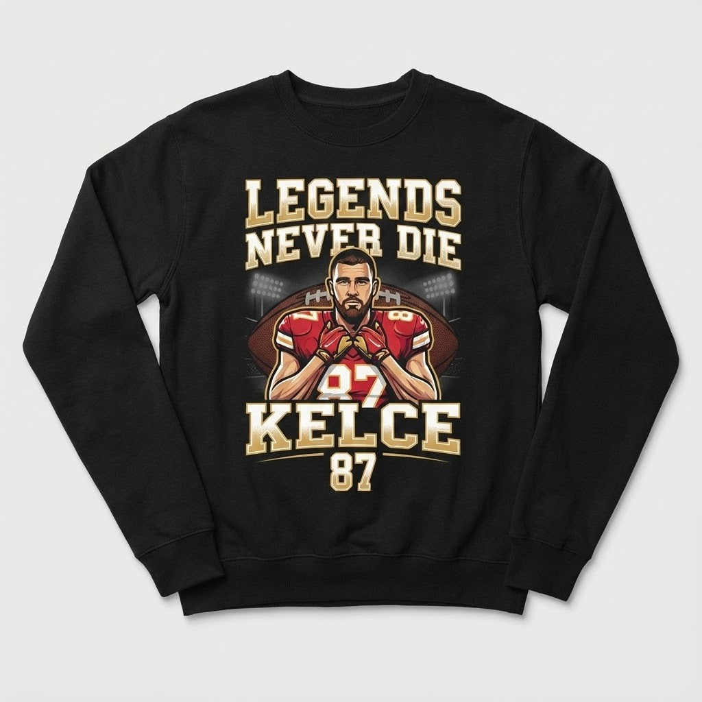 Travis Kelce Legends Never Die Sweatshirt - Kansas City Chiefs Fan Apparel - LeagueLockerGear