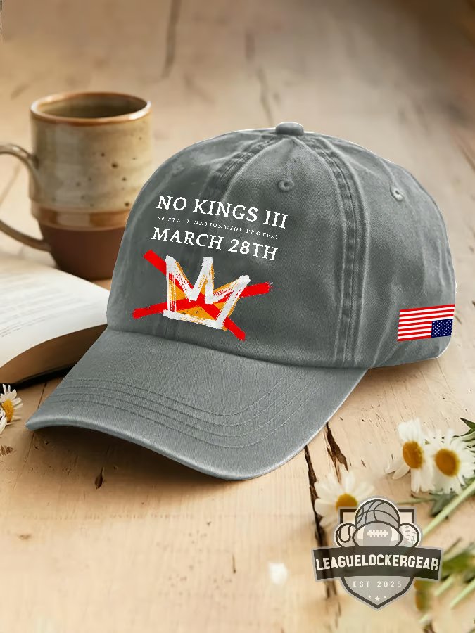 No Kings III 50 State Nationwide Protest March 28th Baseball Cap - LeagueLockerGear