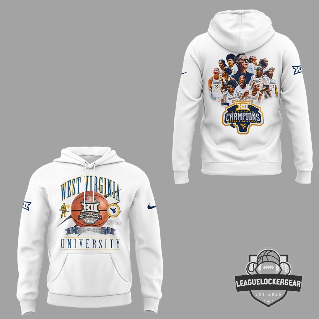 West Virginia Mountaineers 2026 Big 12 Tournament Champions Women's Basketball Hoodie - LeagueLockerGear
