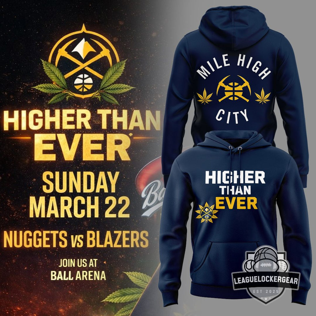 Denver Nuggets Higher Than Ever Mile High City Hoodie - LeagueLockerGear