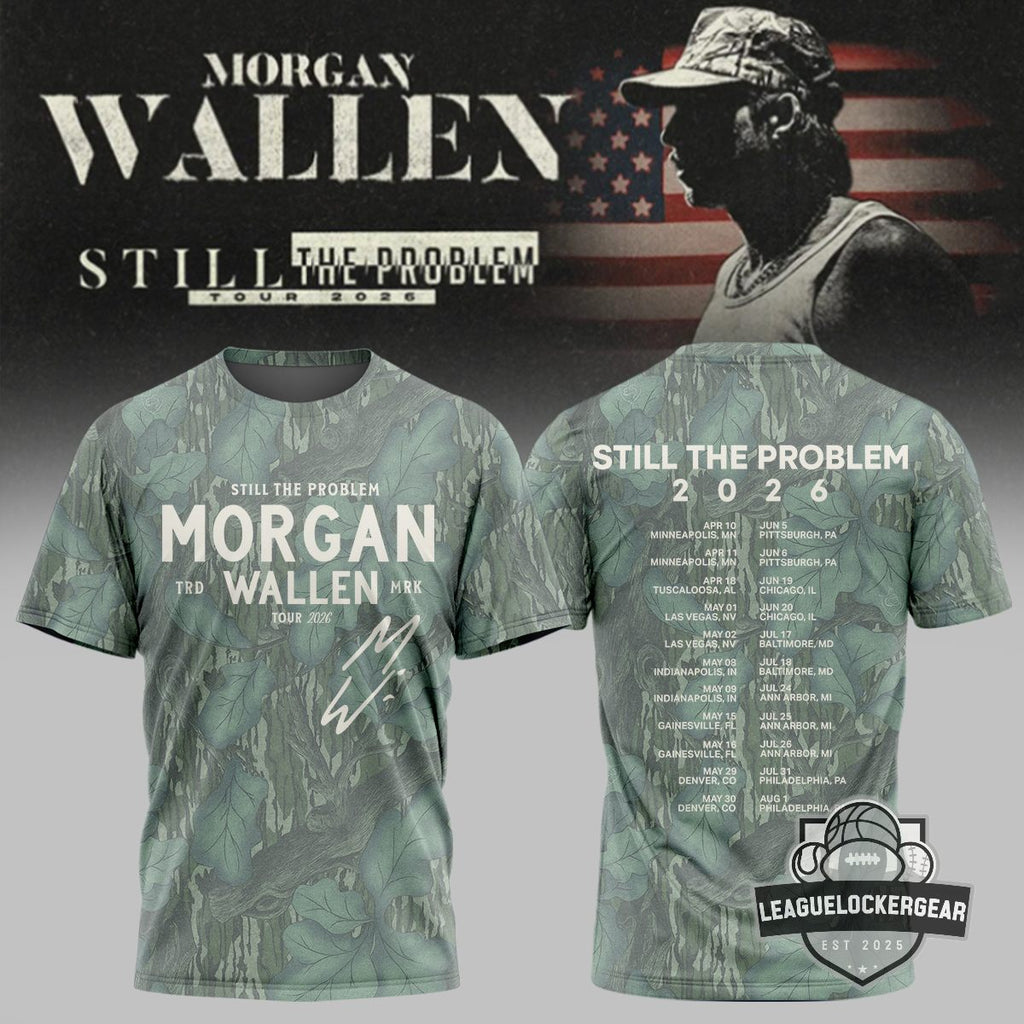 Morgan Wallen Still The Problem Tour 2026 Tour Dates T-Shirt - LeagueLockerGear